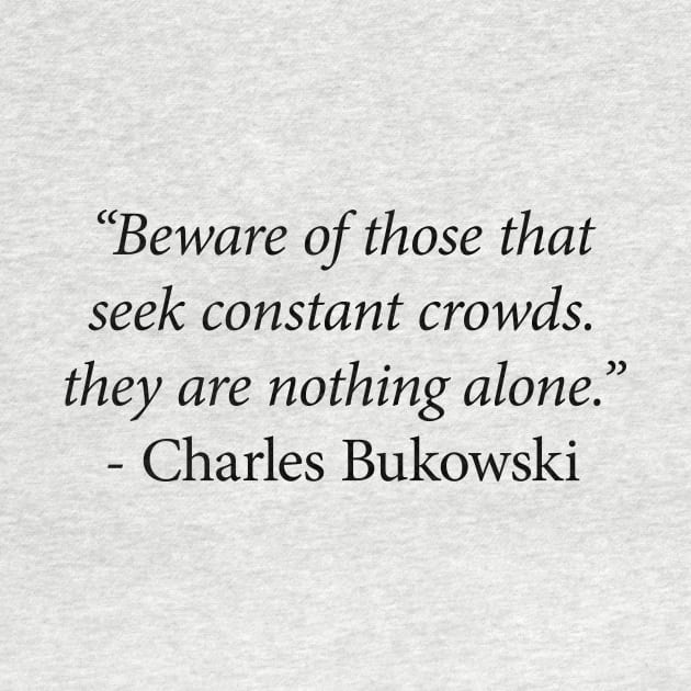 Charles Bukowski Quote by n23tees